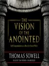 The Vision of the Anointed (MP3): Self-Congratulation As a Basis for Social Policy